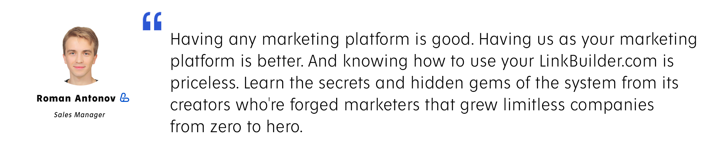 Quote from a sales manager at LinkBuilder.com